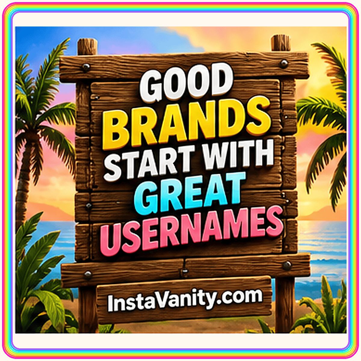 Good brands start with great usernames, on a tropical sunset sign.
