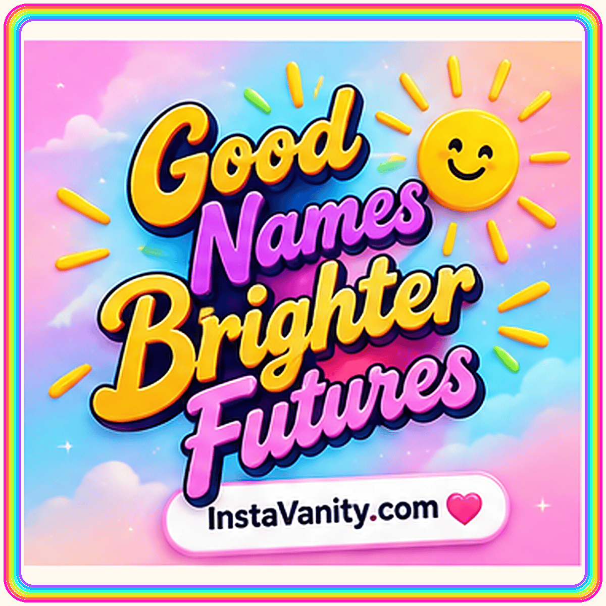 Good names, brighter futures, in rainbow lettering beside a smiling sun.